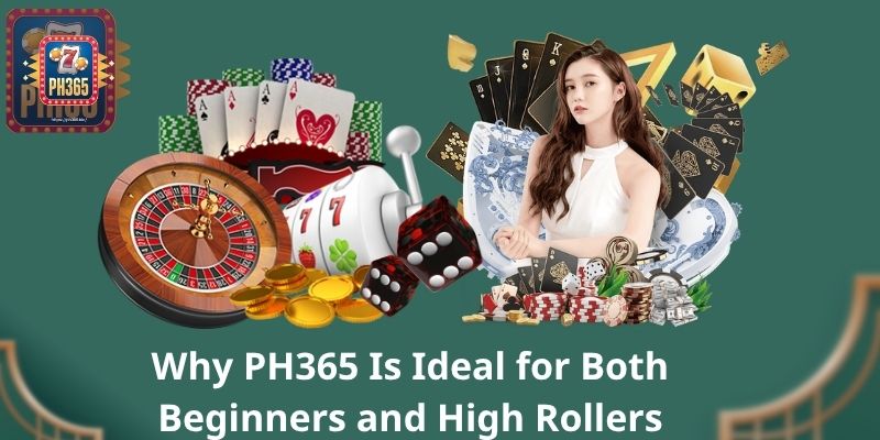 Welcome to PH365 – Your One-Stop Online Gaming Destination 7 Why PH365 Is Ideal for Both Beginners and High Rollers